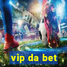 vip da bet